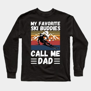 My Favorite Ski Buddies Call Me Dad, Ski Dad Father’s Day Long Sleeve T-Shirt